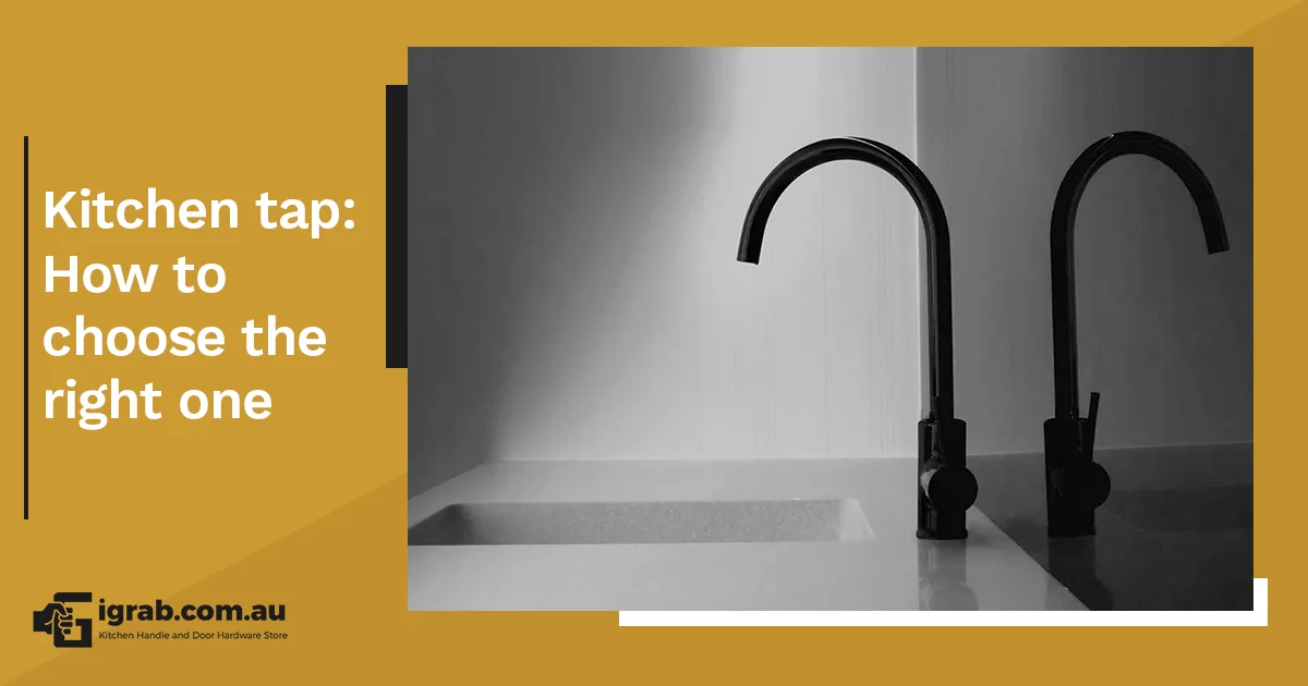Choose the right Kitchen Tap