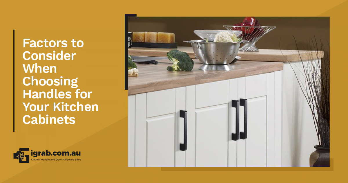 Factors To Consider When Choosing Handles For Your Kitchen Cabinets 